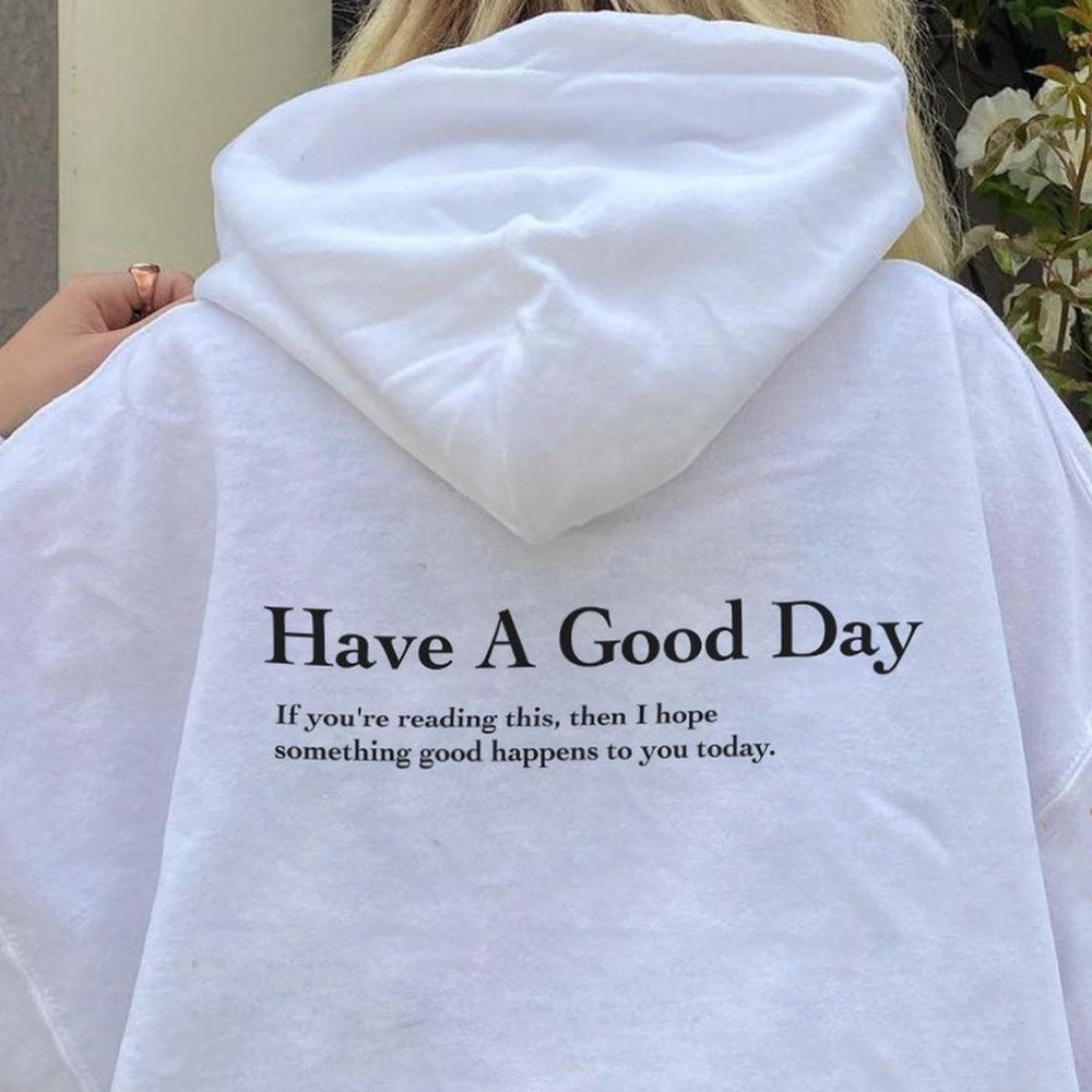 Have A Good Day Hoodie Trend S - Winter Clothing Aesthetic reseña y precio
